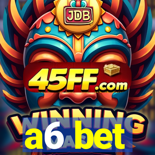 a6 bet